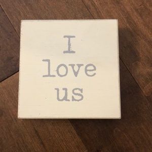 “I love us” rustic sign!